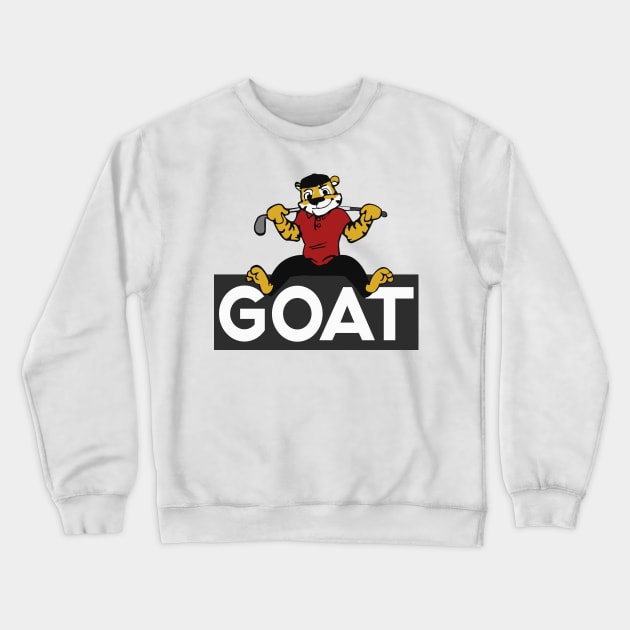 Tiger is the Goat Tiger Woods Crewneck Sweatshirt TeePublic